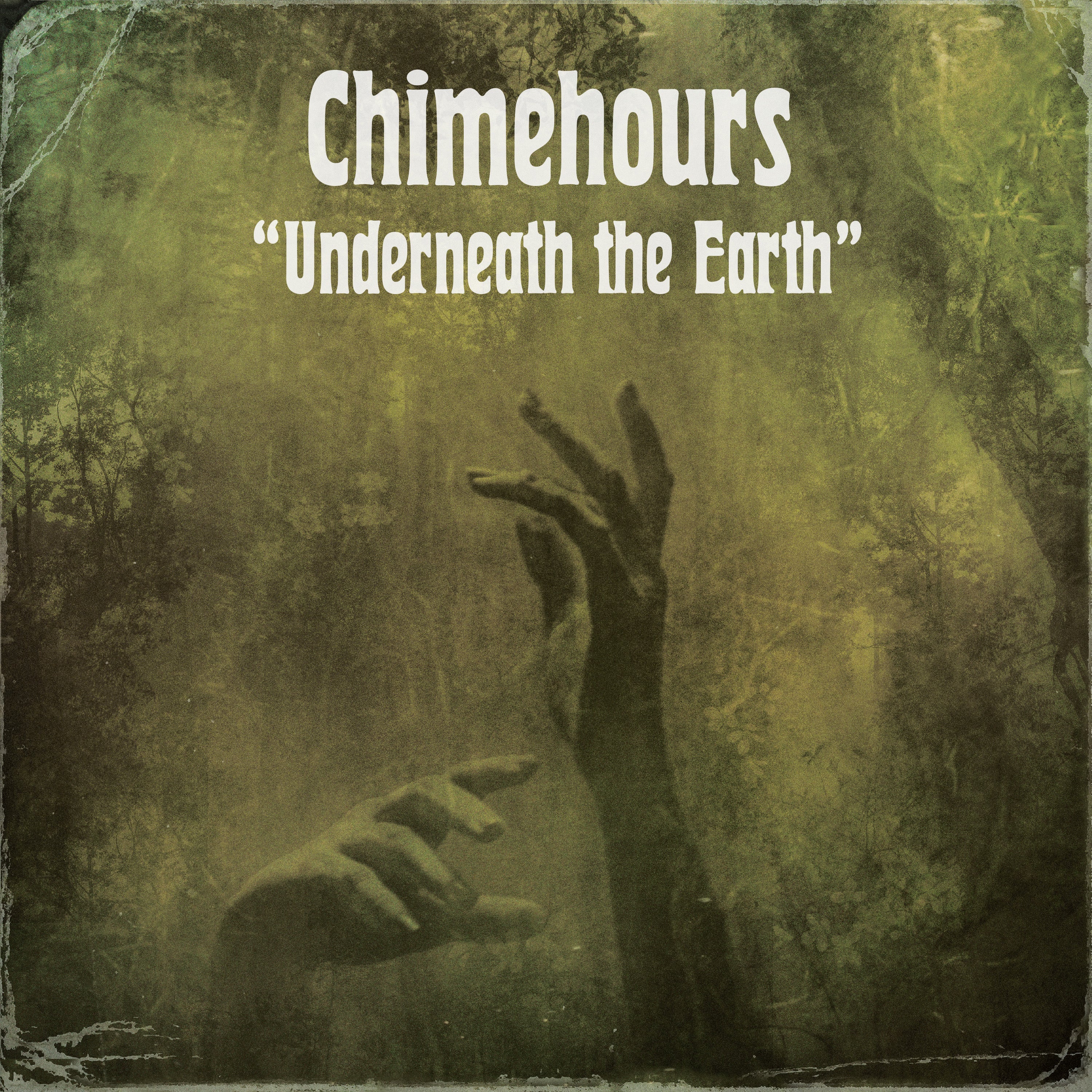 Chimehours 'Underneath The Earth'
