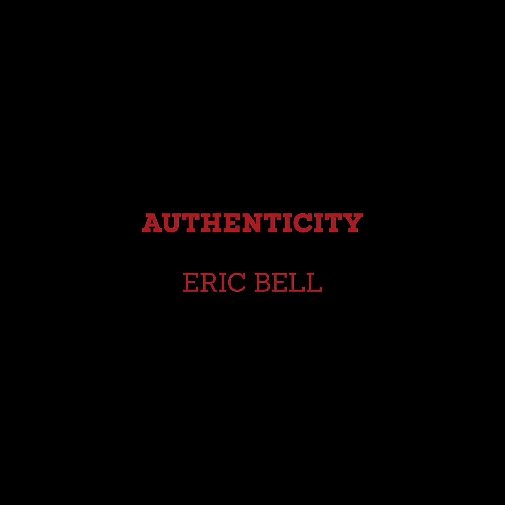 Eric Bell  Authenticity'