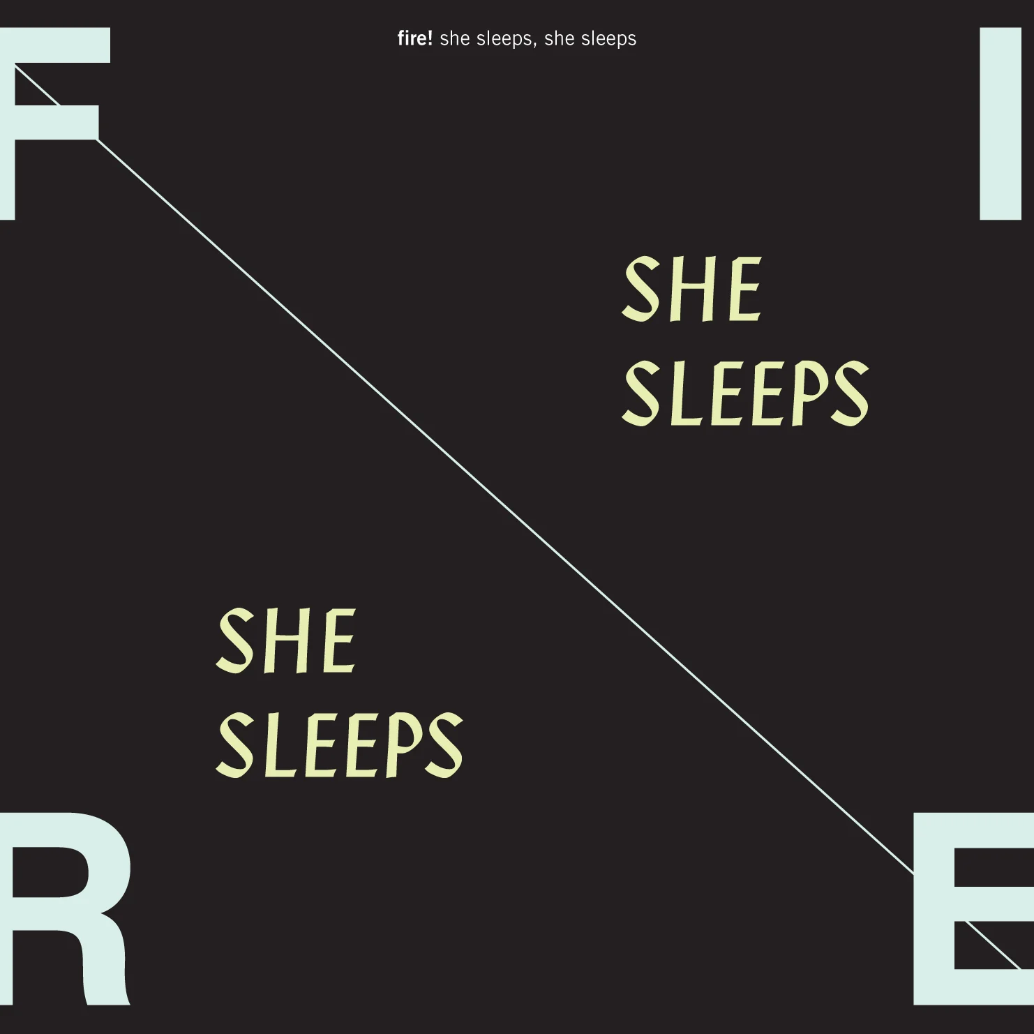 Fire! 'She Sleeps, She Sleeps'
