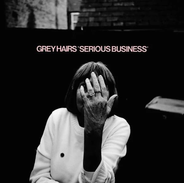 Grey Hairs 'Serious Business'