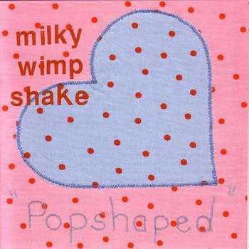 Milky Wimpshake 'Tried And Tested Formula'