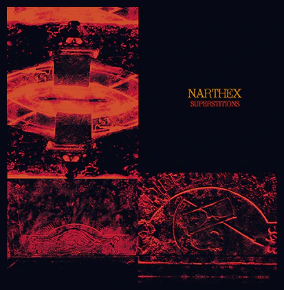 Narthex 'Superstitions'