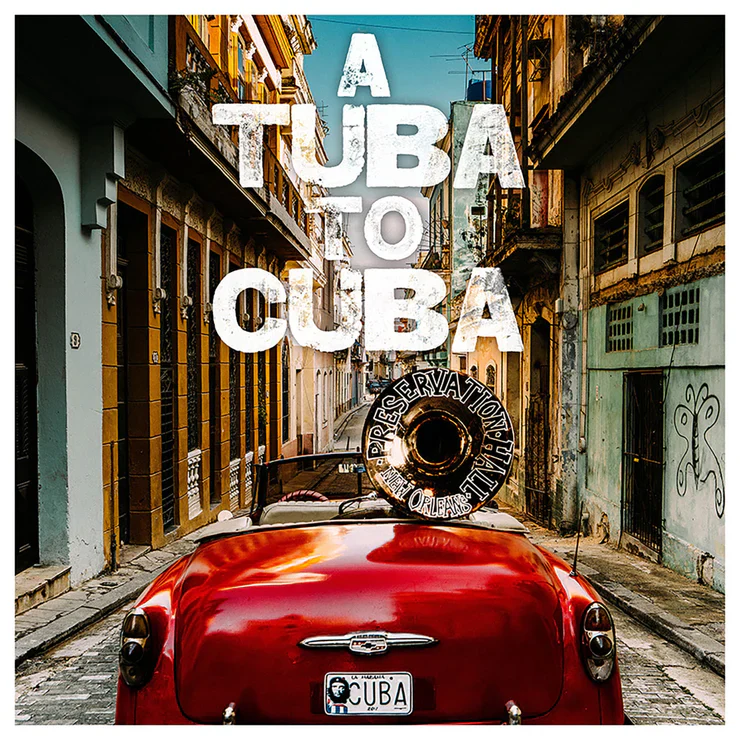 Preservation Hall Jazz Band 'A Tuba To Cuba'