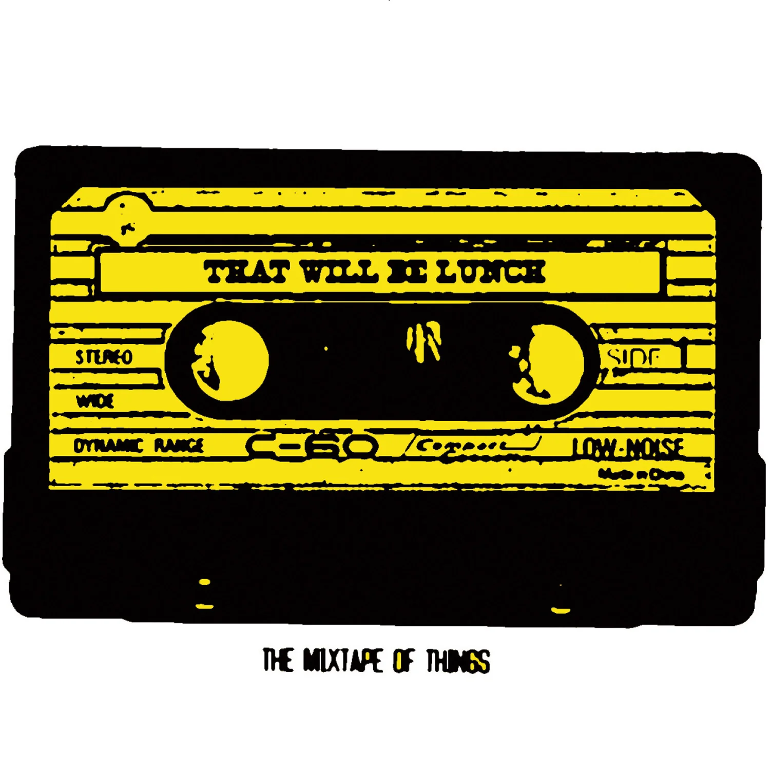 That Will Be Lunch 'The Mixtape Of Things'