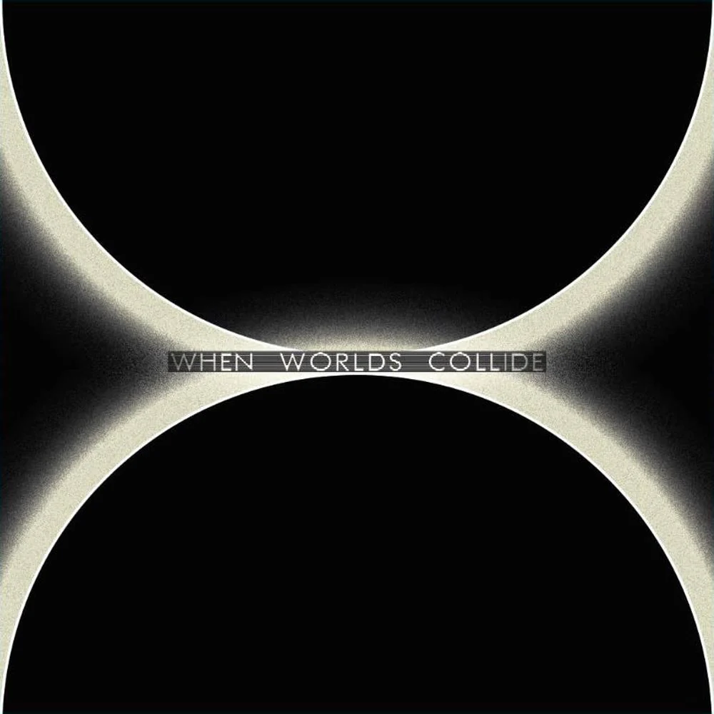 Various 'When Worlds Collide'