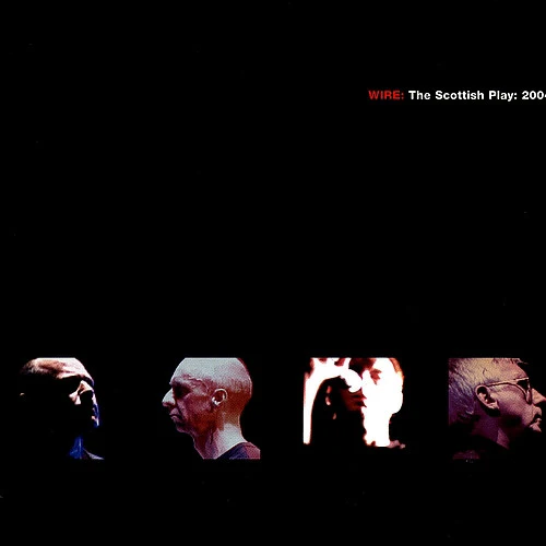 Wire 'The Scottish Play: 2004'